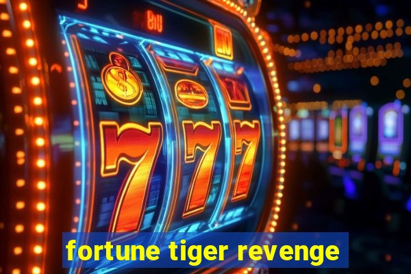 fortune tiger revenge